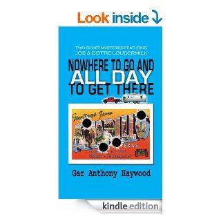 Nowhere to Go and All Day to Get There (The Joe & Dottie Loudermilk Mystery Series) eBook Gar Anthony Haywood Kindle Store
