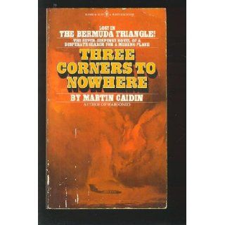 Three Corners To Nowhere Martin Caidin 9780671654016 Books