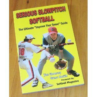 Serious Slowpitch Softball 9780974163307 Books