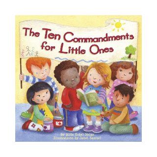 The Ten Commandments for Little Ones Allia Zobel Nolan, Janet Samuel 9780736925457 Books