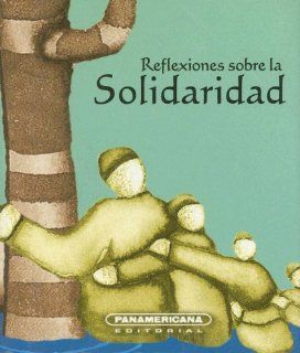 Reflexiones sobre la Solidaridad (Canto a la Vida) (Spanish Edition) Ivn Herrera 9789583010385 Books