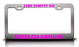LIVE SIMPLY SO OTHERS CAN SIMPLI LIVE Religious Christian Steel Metal License Plate Frame Tag Holder Chrome Automotive