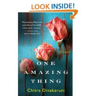 One Amazing Thing Chitra Divakaruni 9781401341589 Books