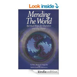 Mending the World Spiritual Hope for Ourselves and Our Planet   Kindle edition by Bruce G. Epperly, Lewis D. Solomon. Religion & Spirituality Kindle eBooks @ .