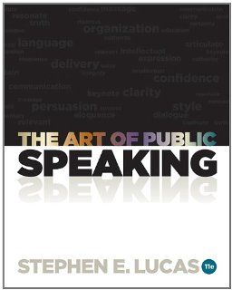 The Art of Public Speaking Stephen Lucas 9780073406732 Books