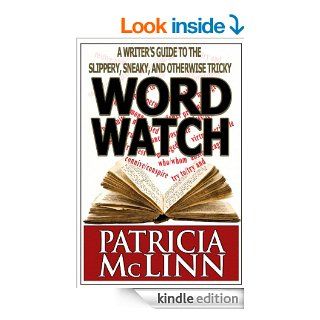 Word Watch A Writer's Guide to the Slippery, Sneaky and Otherwise Tricky   Kindle edition by Patricia McLinn. Reference Kindle eBooks @ .