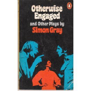 Otherwise Engaged and Other Plays Simon Gray 9780140481365 Books