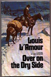 Over in the Dry Side Louis L'Amour 9789997411693 Books