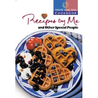 Create Your Own Cookbook Recipes by Me & Other Special People (Create Your Own Cookbooks) Publishing Solutions, PrintWest, Brian Danchuk, Margo Embury, Publishing Solutions 9781894022446 Books