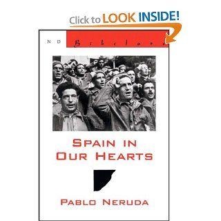 Spain in Our Hearts/Espana en el corazon (New Directions Bibelots) Pablo Neruda, Donald D. Walsh 9780811216425 Books