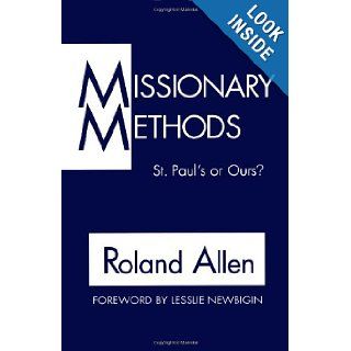 Missionary Methods St. Paul's or Ours? Roland Allen, Lesslie Newbigin 9780802810014 Books