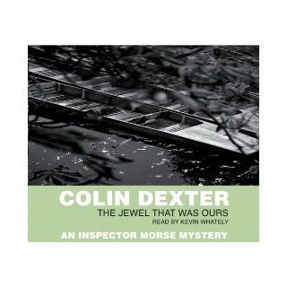 The Jewel That Was Ours (Inspector Morse) Colin Dexter, Kevin Whately 9781405001113 Books