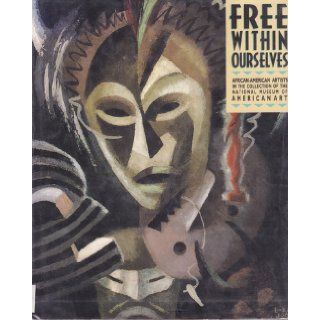 Free within Ourselves African American Artists in the Collection of the National Museum of American Art REGENIA PERRY 9781566400732 Books