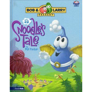 A Snoodle's Tale (Big Idea Books) Phil Vischer 9780310707516  Children's Books