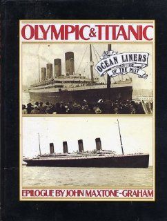 Olympic & Titanic  Ocean Liners of the Past (Ocean Liners of the Past) (9780848817510) John Maxtone Graham Books