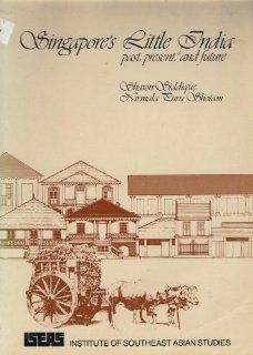 Singapore's Little India Past, Present and Future Sharon Siddique, Nirmala Shotam 9789971902315 Books