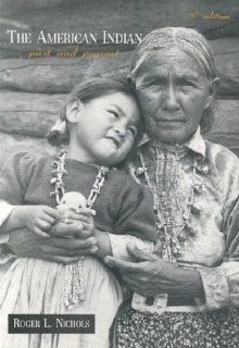 The American Indian Past and Present (9780070466005) Roger Nichols Books