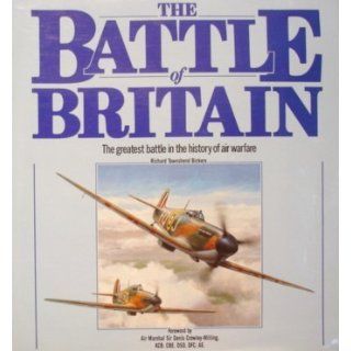 The Battle of Britain Richard Townshend Bickers 9780130838094 Books