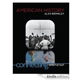 American History Connecting with the Past, 14th edition eBook Alan Brinkley Kindle Store