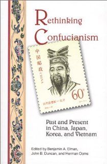Rethinking Confucianism Past and Present in China, Japan, Korea, and Vietnam 9781883191061 Philosophy Books @