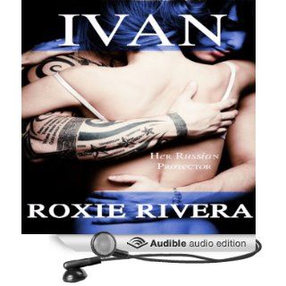 Ivan Her Russian Protector #1) (Volume 1) (Audible Audio Edition) Roxie Rivera, Pinky Powell Books