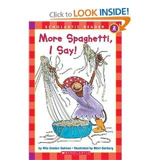 More Spaghetti, I Say (Scholastic Reader Level 2) Rita Golden Gelman, Mort Gerberg 9780590457835  Children's Books