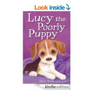 Lucy the Poorly Puppy (Holly Webb Animal Stories)   Kindle edition by Holly Webb, Sophy Williams. Children Kindle eBooks @ .