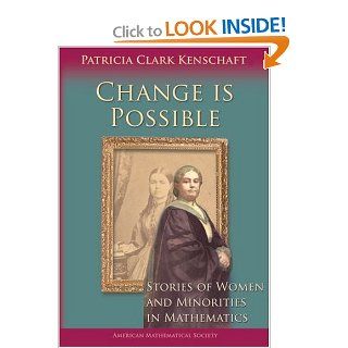 Change Is Possible Stories of Women and Minorities in Mathematics (9780821837481) Patricia Clark Kenschaft Books