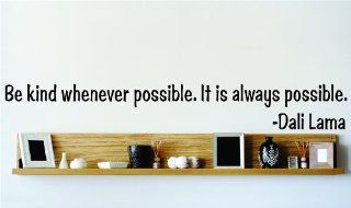 Be kind whenever possible. It is always possible.   Dali Lama Famous Inspirational Life Quote Vinyl Wall Decal     SPECIAL BUY   REDUCED SALES PRICE Picture Art Image Living Room Bedroom Home Decor Peel & Stick Sticker Graphic Design Wall Decal     SPE