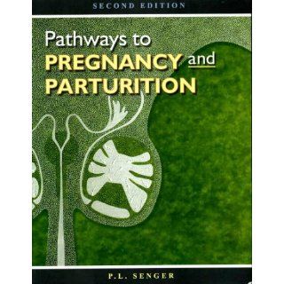 Pathways to Pregnancy and Parturition (9780965764827) P. L. Senger Books