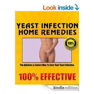 YEAST INFECTION HOME REMEDIES   Discover How YOU Can Cure Your Yeast Infection Quickly & Easily With Yeast Infection Home Remedies eBook Ashley Brookstone Kindle Store