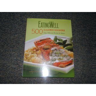 EatingWell 500 Calorie Dinners Cookbook Jessie Price, Nicci Micco, The Editors of EatingWell 9780881508468 Books
