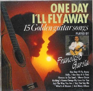 One Day I'll Fly Away 15 Golden Guitar Songs Music