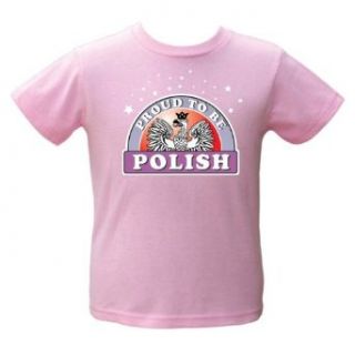Proud To Be Polish   Toddler's T Shirt Clothing
