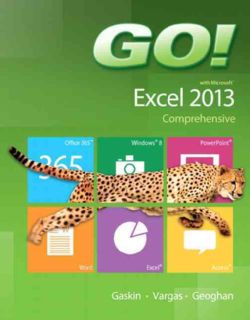 Go With Microsoft Excel 2013 Comprehensive Applications