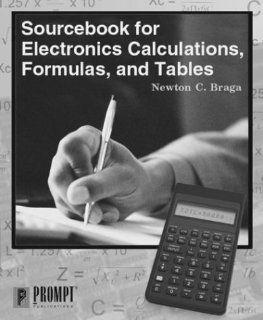 Sourcebook for Electronics Calculations, Formulas, & Tables Newton Braga 9780790611938 Books