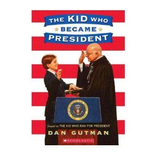 The Kid Who Ran for President[ THE KID WHO RAN FOR PRESIDENT ] by Gutman, Dan (Author) Oct 01 00[ Paperback ] Dan Gutman Books