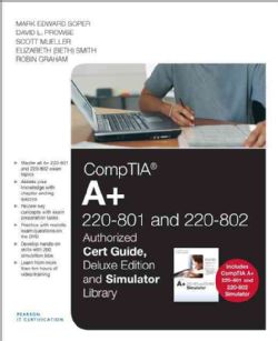 CompTIA A+ 220 801 and 220 802 Authorized Cert Guide General Computer