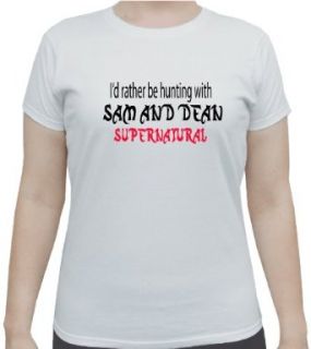 I'd Rather be Hunting with Sam and Dean Supernatural Woman's White T Shirt Clothing