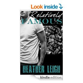 RelativelyFamous (Famous Series Book 1)   Kindle edition by Heather Leigh. Literature & Fiction Kindle eBooks @ .