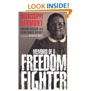 Mississippi Harmony Memoirs of a Freedom Fighter Winson Hudson, Constance Curry, Derrick Bell 9780312295530 Books