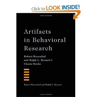 Artifacts in Behavioral Research Robert Rosenthal and Ralph L. Rosnow's Classic Books (8580000039009) Robert Rosenthal, Ralph L. Rosnow, Alan E. Kazdin, With a Foreword by Alan E. Kazdin Books