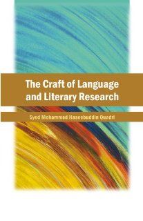 The Craft of Language and Literary Research Syed Mohammed Haseebuddin Quadri 9788126913558 Books