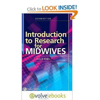 An Introduction to Research for Midwives (9780702041631) Colin Rees Books