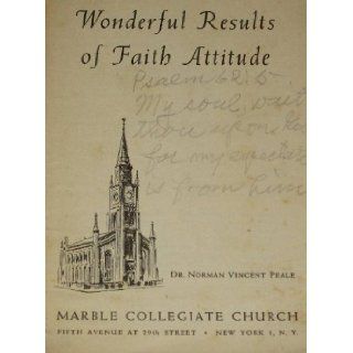 Wonderful results of faith attitude ([Sermon]) Norman Vincent Peale Books