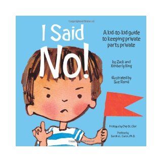 I Said No A kid to kid guide to keeping your private parts private Kimberly King, Sue Rama 9781878076496 Books