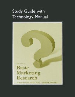 Study Guide with Technology Manual for Basic Marketing Research Naresh Malhotra 9780132544566 Books