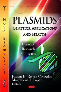 Plasmids Genetics, Applications and Health (Genetics   Research and Issues Microbiology Research Advances) 9781620813706 Medicine & Health Science Books @