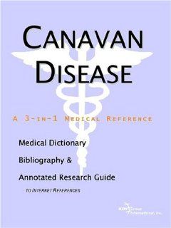 Canavan Disease   A Medical Dictionary, Bibliography, and Annotated Research Guide to Internet References 9780497002015 Medicine & Health Science Books @