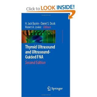 Thyroid Ultrasound and Ultrasound Guided FNA (9780387776330) Henry J. Baskin, Daniel S. Duick, Robert A. Levine Books